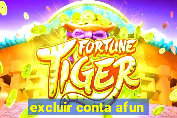 excluir conta afun